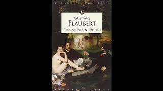 Gustave Flaubert Leducazione sentimentale 1 [upl. by Tnairb]