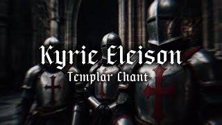 Kyrie Eleison  Peaceful Knights Templar Chant Lyrics [upl. by Anelak]