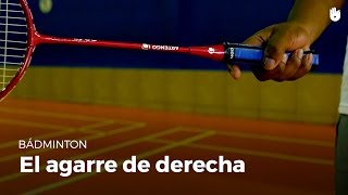 Aprende a hacer un agarre o presa de derecha  Bádminton [upl. by Gifford]