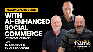 Maximizing Revenue with AIEnhanced Social Commerce with Adam Ortman [upl. by Rustice256]