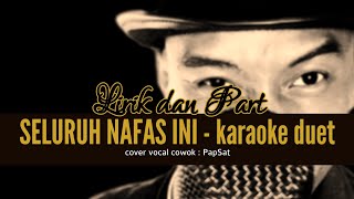 SELURUH NAFAS INI  KARAOKE DUET TANPA VOCAL CEWEK with PapSat [upl. by Shirl]