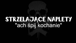 strzelające naplety  ach śpij kochanie [upl. by Epilihp614]