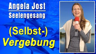 Seelengesang Vergebung amp Selbstvergebung  Angela Jost [upl. by Ahsein]