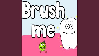 Brush Me The Singing Tooth Video Version [upl. by Kristo255]