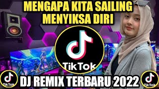 DJ MENGAPA KITA SALING MENYIKSA DIRI  DJ MENGPA KITA TAK PERNAH JUJUR TIK TOK [upl. by Adne]