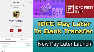 2024 New Pay Later Application  IDFC Pay Later To Bank Account Transfer [upl. by Leirvag840]