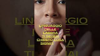 linguaggio delle labbra [upl. by Hess]