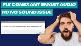 Fix Windows 11 Conexant Smart Audio HD No Sound Problem [upl. by Trofmoc689]