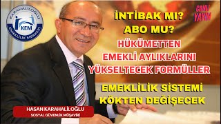 İNTİBAK MI ABO MU HÜKÜMETTEN EMEKLİ AYLIKLARINI YÜKSELTECEK FORMÜLLER EMEKLİLİK KÖKTEN DEĞİŞECEK [upl. by Redmer478]