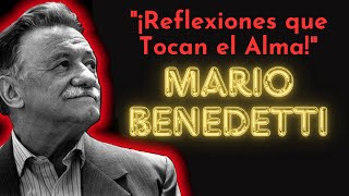 quot36 Reflexiones de Mario Benedetti que Transformarán tu Vidaquot🌟 [upl. by Nirehs14]