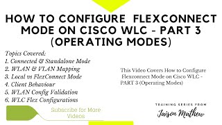 How to Configure Flexconnect Mode on Cisco WLC  PART 3 Operating Modes [upl. by Osmo]