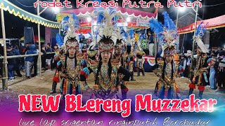 🔴KREASI PUTRA PUTRI NEW BLERENG MUZZEKAR LIVE SRIGENTAN RINGINPUTIH BOROBUDURnewblerengmuzekar [upl. by Ferne]