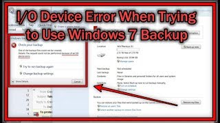 IO Device Error When Trying to Use Windows 7 Backup On A Windows 10 Computer How To Solve It [upl. by Ainek]