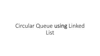 Circular Queue using Linked List [upl. by Oletha]