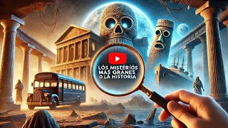 quotLos Misterios Más Grandes de la Historiaquot [upl. by Flann743]