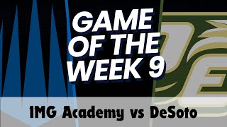 Game of the Week HS Series IMG Academy vs DeSoto High  Week 9 [upl. by Repinuj]