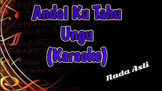 Andai Ku Tahu  Ungu  Karaoke [upl. by Iy]