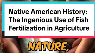 Native American History The Ingenious Fertilization in Agriculture nativeamerican farming fish [upl. by Eniledam]