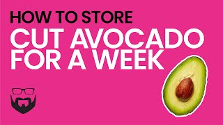 How to Store Cut Avocado for a Week [upl. by Ojok]