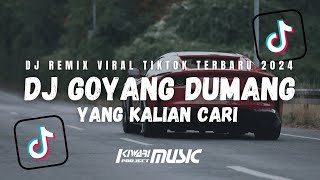 DJ REMIX GOYANG DUMANG VIRAL TIKTOK TERBARU 2024 YANG KALIAN CARI [upl. by Icats]