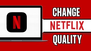 How to Change Quality in Netflix [upl. by Dnalsor491]