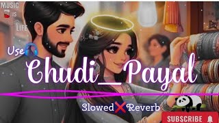 ChudiPayal Slowed❌Reverb Bass Boosted Lofi💫  ANITA BARA  Kailash Mundal [upl. by Suivat]