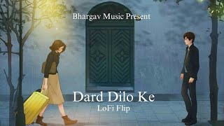 Dard Dilo Ke LoFi Flip by ItsBhargavMusic ChillOut and soothing Filp  use headphones 🙌 [upl. by Gnek]