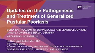 Updates on the Pathogenesis amp Treatment of Generalized Pustular Psoriasis  Hervé Bachelez MD PhD [upl. by Airotahs]