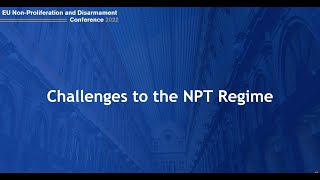 Conference 2022  Challenges to the NPT Regime [upl. by Timrek470]