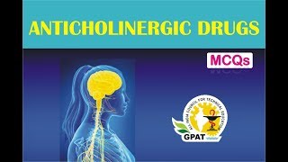 ANTICHOLINERGIC MCQS  PHARMACOLOGY  GPAT2020  PHARMACIST  DRUG INSPECTOR [upl. by Northington]