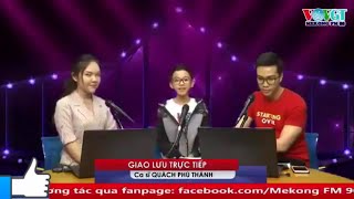 Ca sĩ nhí Quách Phú Thành giao lưu với thính giả Mekong FM 90Mhz [upl. by Anaihr]