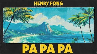 Henry Fong  Pa Pa Pa feat MC Maromba Lyric Video [upl. by Oicaroh]