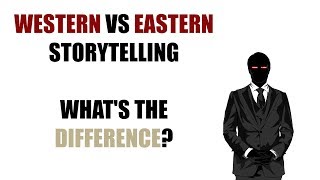 Western vs Eastern Storytelling  Whats the Difference A General Overview [upl. by Stouffer966]