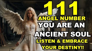 111 angel number  ancient soul  angel message [upl. by Ttehc]