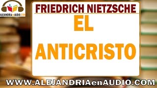 El Anticristo Friedrich Nietzsche ALEJANDRIAenAUDIO [upl. by Hibben]