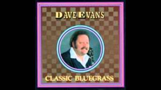 6 Pastures Of Plenty  Dave Evans Classic Bluegrass [upl. by Ebbarta]