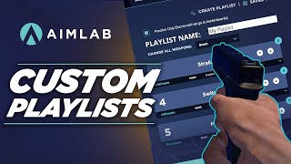 How to set up Custom Playlists in Aim Lab [upl. by Tommy444]