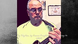 Irish Jig Rhythm Lesson in GDAD by Eamon Coughlin Mod1 Tuning GDAE [upl. by Htiekal]