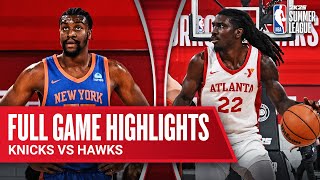 KNICKS vs HAWKS  NBA SUMMER LEAGUE  FULL GAME HIGHLIGHTS [upl. by Kobe368]