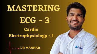 Mastering ECG  3  Cardio Electrophysiology 1  EKG  ECG  Electrocardiography  Medicos [upl. by Schear930]