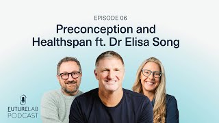 Episode 06 From Preconception to a Lifetime of Wellness ft Dr Elisa Song [upl. by Behm]