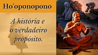 HOOPONOPONO  A HISTÓRIA E O VERDADEIRO PROPÓSITO  Evoluir 29 [upl. by Naul]