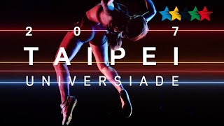 Taipei in Motion  29th Summer Universiade 2017 Taipei Chinese Taipei [upl. by Shamma]