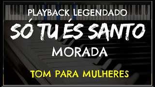 🎤 Só Tu És Santo PLAYBACK LEGENDADO  TOM FEMININO quotCquot Morada by Niel Nascimento [upl. by Latoye523]