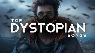 Top Dystopian Songs LYRICS [upl. by Kazimir]