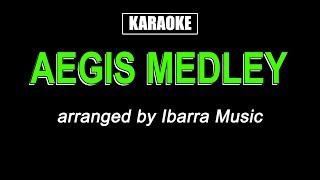 Karaoke  Aegis Medley [upl. by Mendes]