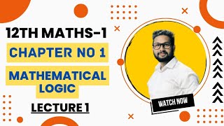 12th Maths1  Chapter No 1  Mathematical Logic  Lecture 1  Maharashtra Board [upl. by Hultgren]