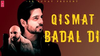 B Praak Qismat Badal Di LYRICS  Punjabi Songs  SR Suvat [upl. by Fin]