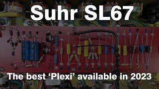 Suhr SL67  The best Plexi available in 2023 [upl. by Oiluarb]