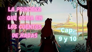 Audiolibro LA PRINCESA QUE CREÍA EN LOS CUENTOS DE HADAS  Marcia Grad  Capítulos 9 y 10 [upl. by Ecnerual]